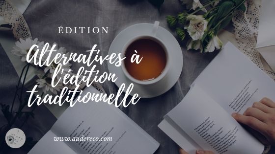 Alternatives à l'édition traditionnelle| Aude Réco